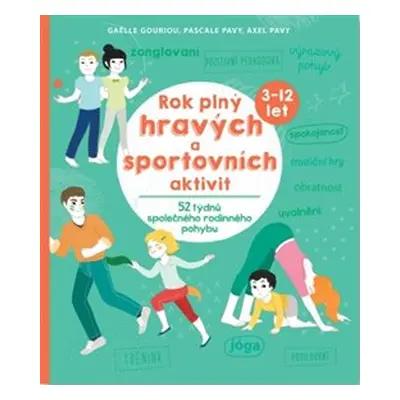 Rok plný hravých a sportovních aktivit - Gaelle Gouiriou, Pascale Pavy, Axel Pavy