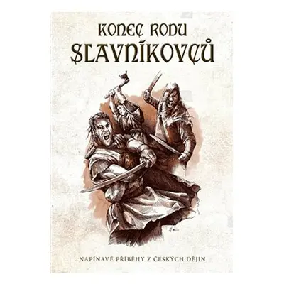 Konec rodu Slavníkovců - Oldřiška Ciprová