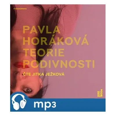 Teorie podivnosti, mp3 - Pavla Horáková