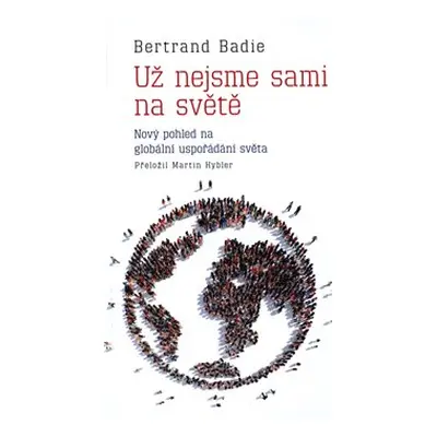 Už nejsme sami na světě - Bertrand Badie