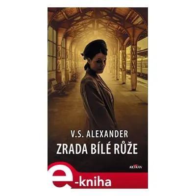 Zrada Bílé růže - V.S. Alexander