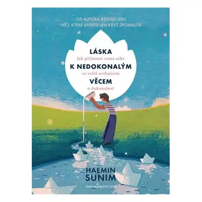 Láska k nedokonalým věcem - Alena Švomová, Haemin Sunim