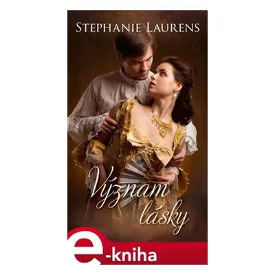 Význam lásky - Stephanie Laurensová