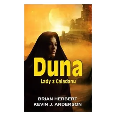 Duna - Lady z Caladanu - Brian Herbert, Kevin J. Anderson