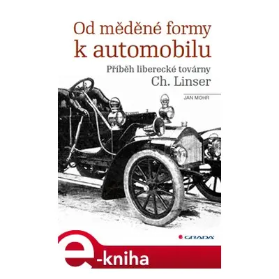 Od měděné formy k automobilu - Jan Mohr