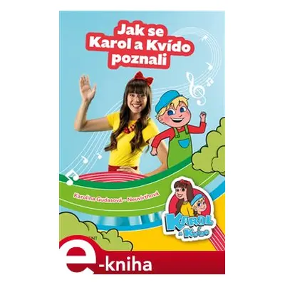 Karol a Kvído – Jak se Karol a Kvído poznali - Tereza Šefrnová