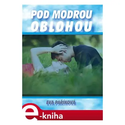 Pod modrou oblohou - Eva Paříková