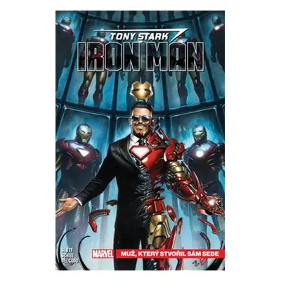 Tony Stark - Iron man 1: Muž, který stvořil sám sebe - Dan Slott