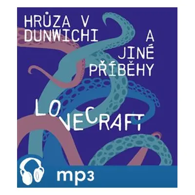 Hrůza v Dunwichi a jiné příběhy, mp3 - Howard Phillips Lovecraft