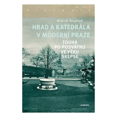 Hrad a katedrála v moderní Praze - Bruce R. Berglund