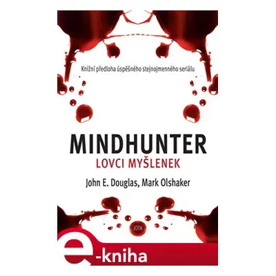 Mindhunter – Lovci myšlenek - Mark Olshaker, John Douglas