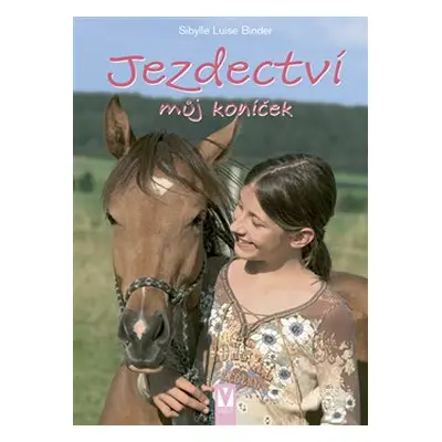 Jezdectví – můj koníček - Sibylle Luise Binderová