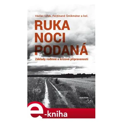 Ruka noci podaná - Václav Cílek, Ferdinand Šmikmátor, kol.