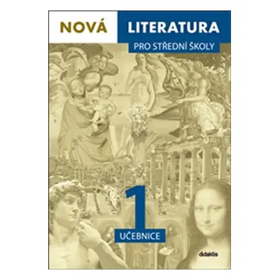 Nová literatura pro střední školy 1: učebnice - Jan Štětka, Lucie Peštuková, Ilona Vlachová