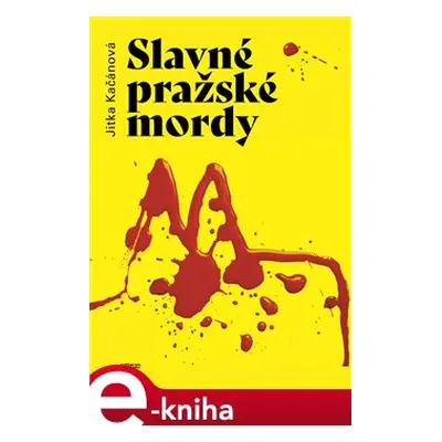 Slavné pražské mordy - Jitka Kačánová