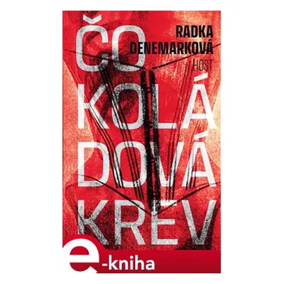 Čokoládová krev - Radka Denemarková