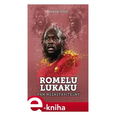 Romelu Lukaku: pan nezastavitelný