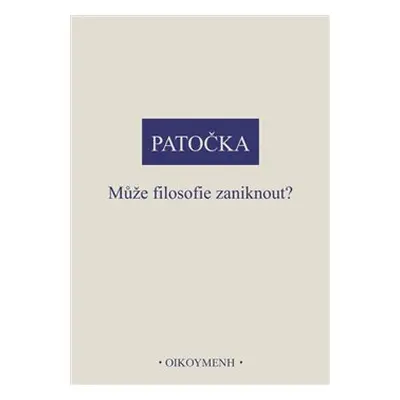 Může filosofie zaniknout? - Jan Patočka