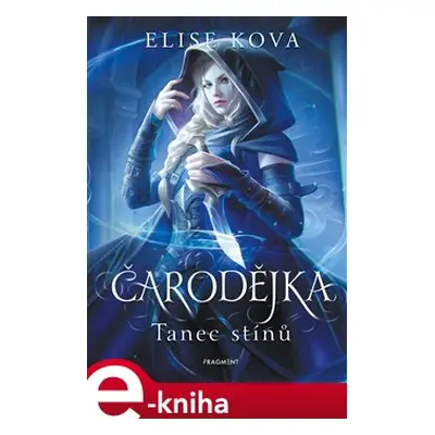 Čarodějka - Tanec stínů - Elise Kova