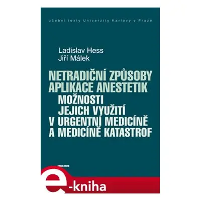 Netradiční způsoby aplikace anestetik - Ladislav Hess, Jiří Málek