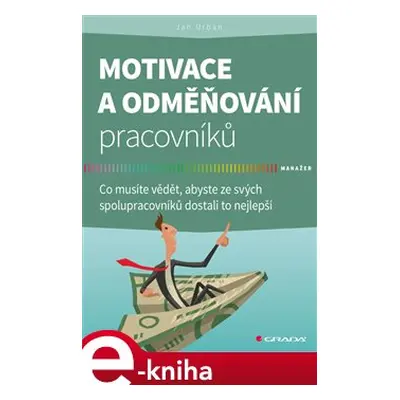 Motivace a odměňování pracovníků - Jan Urban