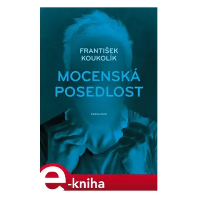 Mocenská posedlost - František Koukolík