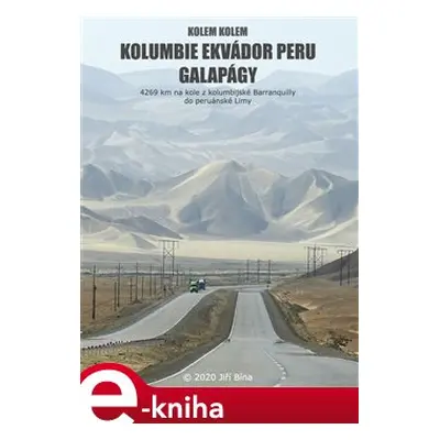 Kolem kolem Kolumbie, Ekvádoru, Galapág a Peru - Jiří Bína