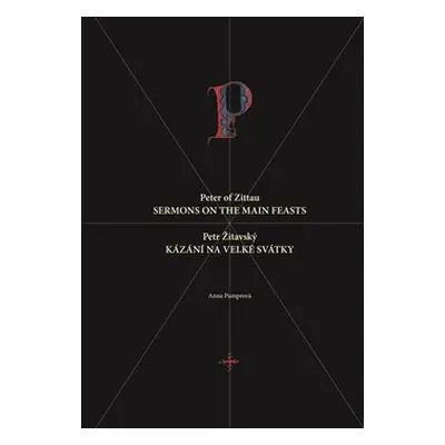 Petr Žitavský: Kázání na velké svátky / Peter of Zittau: Sermons on the Principal Feasts - Anna 