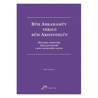 Bůh Abrahamův versus bůh Aristotelův - Jana Tomešová