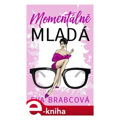 Momentálně mladá - Eva Brabcová