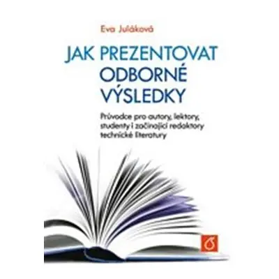 Jak prezentovat odborné výsledky - Eva Juláková