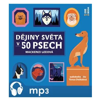 Dějiny světa v 50 psech, mp3 - Mackenzi Leeová