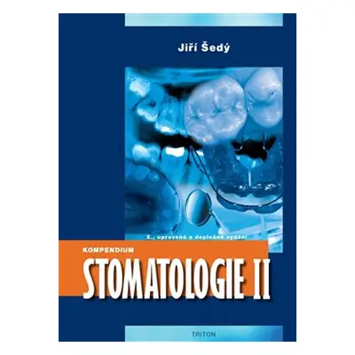 Kompendium Stomatologie II - Jiří Šedý