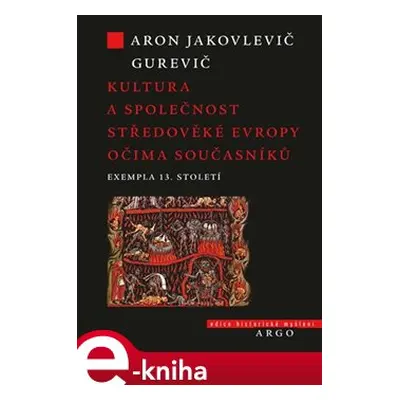 Kultura a společnost středověké Evropy očima současníků - Aron Jakovlevič Gurevič