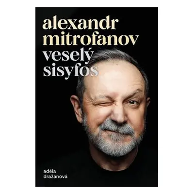 Veselý Sisyfos - Alexandr Mitrofanov, Adéla Dražanová