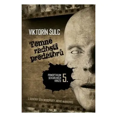 Temné radosti predátorů - Viktorín Šulc