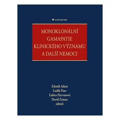 Monoklonální gamapatie klinického významu a další nemoci - Zdeněk Adam, David Zeman, kolektiv, L