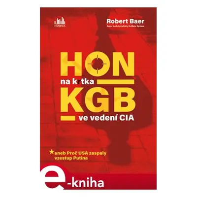 Hon na krtka KGB ve vedení CIA - Robert Baer