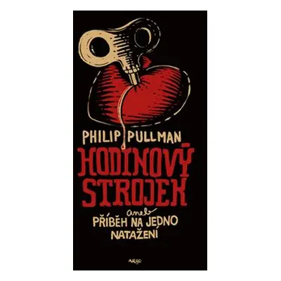 Hodinový strojek aneb Příběh na jedno natažení - Philip Pullman