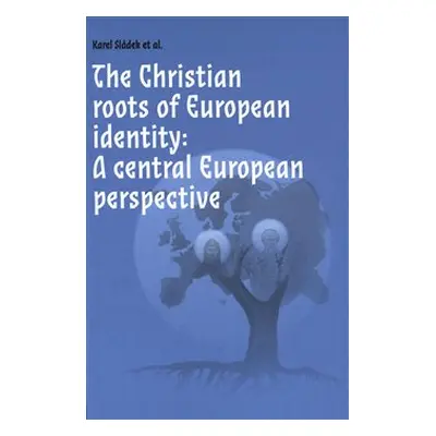 The Christian roots of European identity. A central European perspective