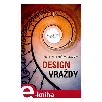 Design vraždy - Petra Zhřívalová