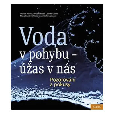 Voda v pohybu - úžas v nás - Andreas Wilkens, Herbert Dreiseitl, Jennifer Greene, Christian Lies