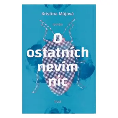 O ostatních nevím nic - Kristýna Májová