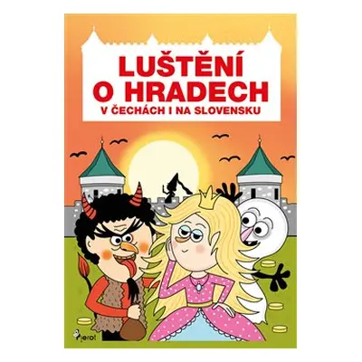 Luštění o hradech v Čechách i na Slovensku - Eva Rémišová