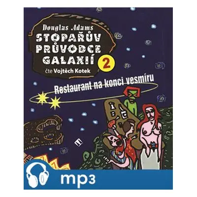 Stopařův průvodce Galaxií 2. - Restaurant na konci vesmíru, mp3 - Douglas Adams