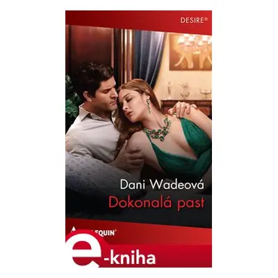 Dokonalá past - Dani Wadeová