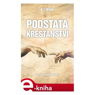 Podstata křesťanství - N.T. Wright