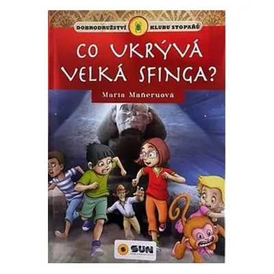 Klub stopařů: Co ukrývá velká sfinga - Hana Jovanovičová, Maria Maneruová