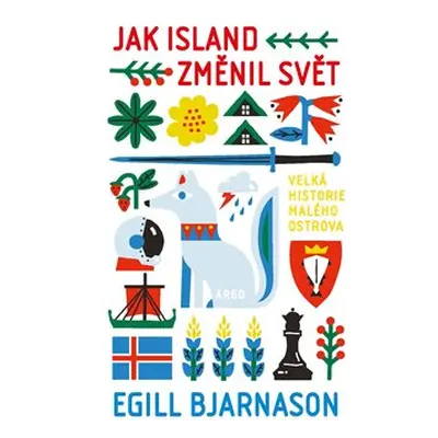 Jak Island změnil svět - Egill Bjarnason