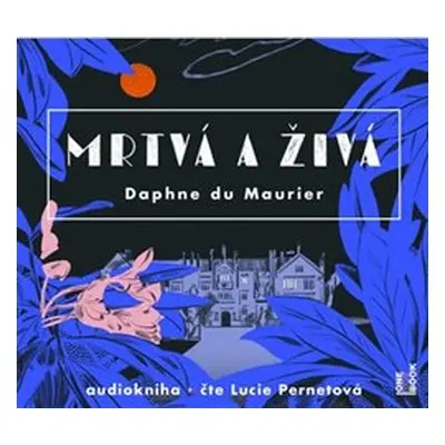 Mrtvá a živá - Daphne Du Maurier